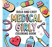 Bold & Easy Medical Girly Coloring Book: Fun & Relaxing Stress Relief Coloring (Bold & Easy Stress Relief Coloring Books)