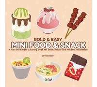 Bold & Easy Mini Food & Snack: A Fun and Simple Coloring Book for Stress Relief and Mindful Relaxation (Bold & Easy To Color)