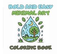 Bold & Easy Minimal Art Coloring Book for Adults: Simple Modern Designs with Big Bold Lines for Relaxation and Stress Relief: Simple Minimal Designs ... Adults and Beginners (Bold & Easy Coloring)
