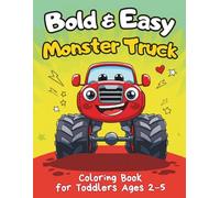 Bold & Easy Monster Truck Coloring Book for Toddlers Ages 2-5: Big, Simple & Cute Trucks with Thick Lines - Fun First Coloring Book for Preschool Boys & Girls