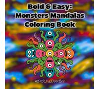 Bold & Easy Monsters Mandalas Coloring Book: A Fun & Spooky Coloring Book with Symmetrical Creatures for Adults and Kids 7+