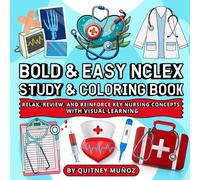 Bold & Easy NCLEX Study & Coloring Book: Relax, Review, and Reinforce Key Nursing Concepts with Visual Learning and Mini-Quiz