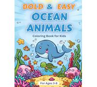Bold & Easy Ocean Animals Coloring Book: 15+ Simple sea creatures for toddlers and kids ages 1-3 | Large, Thick Lines for Easy Coloring