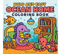Bold & Easy Ocean Home Coloring Book: Cozy Ocean Animal Life Stress Relief Coloring