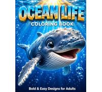 Bold & Easy Ocean Life Coloring Book for Adults: Large Print Sea Animals, Whales, Dolphins, Turtles & Tropical Fish | Stress Relief, Relaxation & Easy Coloring Pages for Women, Seniors & Beginners