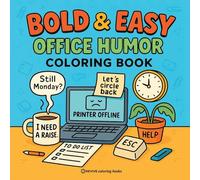 Bold & Easy Office Humor Coloring Book for Adults: Funny and Sarcastic Designs for Stress Relief Coloring (Perfect Gag Gift for Coworkers!) (Bold & Easy Stress Relief Coloring Books)