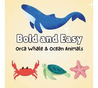 Bold & Easy Orca Whale & Ocean Animals Coloring Book for Kids Ages 4 - 8: Fun, Big Simple Designs for Preschool and Early Learners (Bold and Easy Coloring Books for Kids)