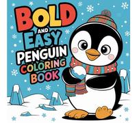 Bold & Easy Penguin Coloring Book: 80 Fun and Simple Penguin Designs for Kids Ages 4-8 | Large Print, Cute & Easy Coloring Pages
