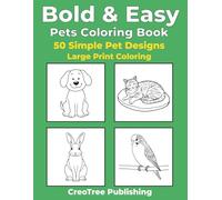 Bold & Easy Pets Coloring Book: 50 Simple Pet Designs - Large Print Coloring (Bold & Easy Coloring Books)