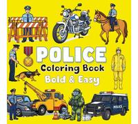 Bold & Easy POLICE Coloring Book: 51 Relaxing Law Enforcement Designs with SWAT, K9 Units, Police Cars & Helicopters | Bold Lines for Adults, Seniors ... and Easy Coloring Books by Coloring Story)