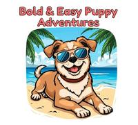 Bold & Easy Puppy Adventures: Dogs at the beach
