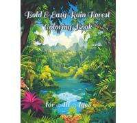 Bold & Easy Rain Forest Coloring Book: Simple Tropical Animals, Jungle Plants & Nature Designs for Adults, Teens, Seniors & Beginners | Stress Relief, Relaxation & Mindful Coloring