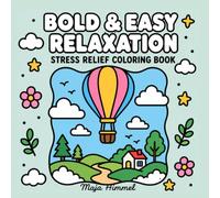 Bold & Easy Relaxation - A Stress Relief Coloring Book for Teens and Adults: 40 Peaceful Designs for Stress-Free Coloring and Mindful Moments (Calm Escape Collection)