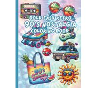 Bold Easy Retro 90's Nostalgia Coloring Book (Groovy Retro Nostalgia Flower Power Peace Coloring Books)