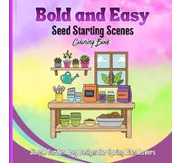 Bold & Easy Seed Starting Scenes: Simple Garden Prep Designs for Spring Plant Lovers