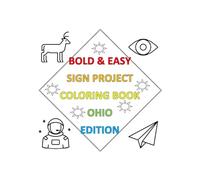 Bold & Easy Sign Project Coloring Book: Ohio Edition (Bold & Easy Sign Project Collection)