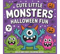 Bold & Easy Silly Monsters Coloring Book: A Cute Halloween activity with Big, Bold Outlines Perfect for seasonal fun | Ages 2+