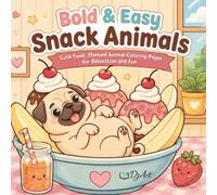 Bold & Easy Snack Animals: Cute Food-Themed Animal Coloring Pages for Relaxation and Fun