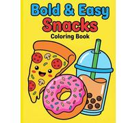 Bold & Easy Snacks: Coloring Book for Adults and Kids