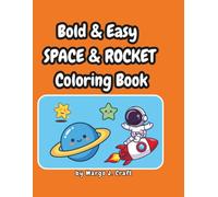Bold & Easy SPACE & ROCKET Coloring Book: Toddler Coloring Book with Thick Lines and Simple Shapes for Kids Ages 2-4