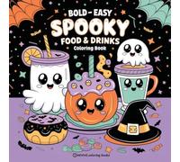 Bold & Easy Spooky Food & Drinks Coloring Book: Sweet and Silly Halloween Stress Relief Coloring (Bold & Easy Stress Relief Coloring Books)