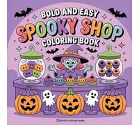 Bold & Easy Spooky Shop Coloring Book: Fun and Festive Halloween Stress Relief Coloring (Bold & Easy Stress Relief Coloring Books)