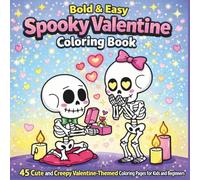 Bold & Easy Spooky Valentine Coloring Book: 45 Cute and Creepy Valentine-Themed Coloring Pages for Kids and Beginners