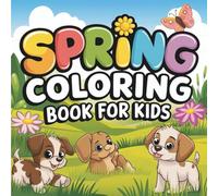 Bold & Easy Spring Fun Coloring Book: 55 Bold & Easy Coloring Pages with Cute Puppies, Bunnies, Chicks, Butterflies, & Happy Spring Scenes (Bold & Easy Seasonal Coloring)