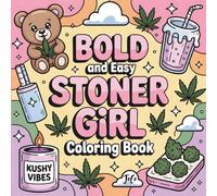 Bold & Easy Stoner Girl Coloring Book : Chill and Cozy Designs for Relaxing (Bold & Easy Adults Only Coloring Series (18+))