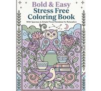 Bold & Easy Stress Free Coloring Book: With Spacious & Simple Floral Mandalas for Relaxation
