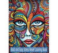Bold Easy Stress Relief Coloring Book: Simple and Fun Designs to Calm the Mind, Boost Confidence, and Encourage Creativity - Perfect for All Ages