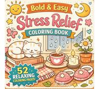 Bold & Easy Stress Relief Coloring Book: Simple, Cute & Relaxing Designs for Anxiety Relief, Mindfulness & Calm