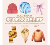Bold & Easy Stress Relief VOL. 2: Easy Coloring Pages to Quiet Your Mind and Bring Peace to Your Day (Bold & Easy To Color)