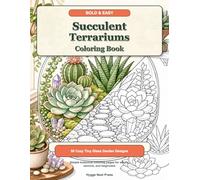 Bold & Easy Succulent Terrariums Coloring Book: Simple and Cozy Tiny Glass Garden Designs for Adults, Seniors, and Beginners (Mindfulness & Stress Relief Coloring Series)