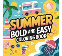 Bold & Easy Summer Coloring Book: 100 Fun Simple Summer Designs for Kids and Adults | Cute Beach, Tropical & Vacation Coloring Pages | Thick Lines for Relaxation
