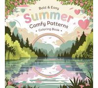 Bold & Easy Summer Comfy Patterns:: Relaxing Designs for Stress-Free Creativity and Vibrant Summer Vibes