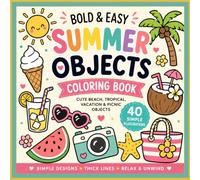 Bold & Easy Summer Objects Coloring Book: 40 Simple and Relaxing Illustrations of Cute Beach, Tropical, Vacation & Picnic Objects for Adults and Kids (Cozy & Bold Coloring Collection)