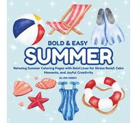 Bold & Easy Summer: Relaxing Summer Coloring Pages with Bold Lines for Stress Relief, Calm Moments and Joyful Creativity (Bold & Easy To Color)