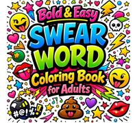 Bold & Easy Swear Word Coloring Book for Adults: Funny, Hilarious & Stress Relief Coloring Pages with Bold and Easy Cuss Words for Relaxation and Fun