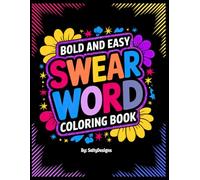 Bold & Easy Swear Word Coloring Book: Hilarious Cuss Words for Stress Relief & Laugh-Out-Loud Fun