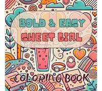 Bold & Easy Sweet Girl Coloring Book: Fun & Simple Coloring Pages for Kids | Cute & Large Print Illustrations for Girls Ages 4-8