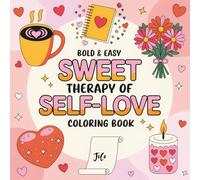 Bold & Easy Sweet Therapy of Self-Love Coloring Book for All Ages - Fun & Relaxing Designs for Kids, Teens and Adults (Cozy Girl)