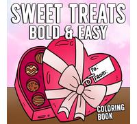 Bold & Easy Sweet Treats Coloring Book: Delightful Coloring pages with Simple Dessert Illustrations for All Ages Relaxation and Fun