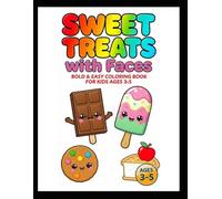 Bold & Easy Sweet Treats with Faces Coloring Book for Kids Ages 3-5: 40+ Fun Kawaii Food Characters with Thick Lines for Toddlers, Preschool Activity ... Bleed Through. For Crayons & Jumbo Crayons.