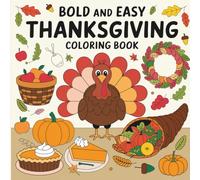 Bold & Easy Thanksgiving Coloring Book for Kids Ages 4-8: Simple Fall & Turkey Pictures with Thick Lines • Fun Autumn Activity Book for Toddlers, Preschool & Kindergarten