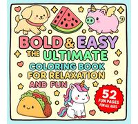 Bold & Easy: The Ultimate Coloring Book for Relaxation and Fun: 52 Simple and Fun Pages Featuring Animals, Food, and Nature - A Coloring Book for All Ages