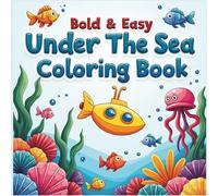 Bold & Easy Under the Sea Coloring Book: Simple Ocean-Themed Coloring Fun for Little Hands