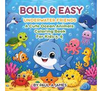 BOLD & EASY UNDERWATER FRIENDS: A CUTE OCEAN ANIMALS COLORING BOOK FOR KIDS AGES 3-6 (PRESCHOOLERS COLORING)