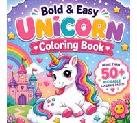 Bold & Easy Unicorn Coloring Book: 50+ Cute and Simple Unicorn Coloring Pages for Kids with Rainbows, Stars, Clouds and Magical Fantasy Designs