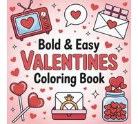 Bold & Easy Valentine’s Day Coloring Book: Adorable Valentine Coloring Pages for Kids Simple & Fun